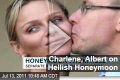 Prince Albert and 'Runaway Bride' Charlene Wittstock Not Having a Very Blissful Honeymoon