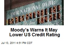 Moody&#39;s Warns It May Lower US Credit Rating
