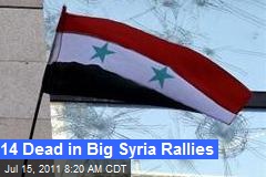 14 Dead in Big Syria Rallies