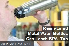 Resin Lined Metal Water Bottles Can Leach BPA Too