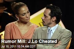 Jennifer Lopez, Marc Anthony Split: Did J.Lo Cheat?
