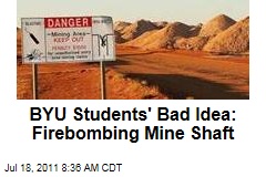 Brigham Young University Students' Bad Idea: Firebombing Mine Shaft
