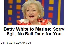 Betty White, Sadly, Not Attending Marine Corps Ball