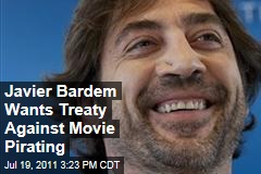 Javier Bardem Calls for UN Action Against Movie Pirating