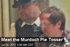 Meet the Murdoch Pie Tosser
