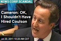 David Cameron: OK, I Shouldn't Have Hired Coulson