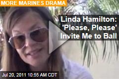 Linda Hamilton: 'Please, Please' Invite Me to Marine Corps Ball (Video)