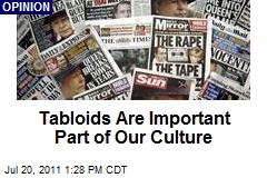 Tabloids Are Important Part of Our Culture