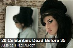 Amy Winehouse and More Celebrities Dead Before 35