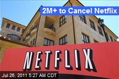 2M+ to Cancel Netflix