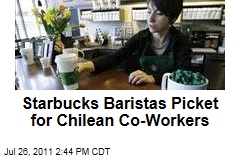 Starbucks Baristas Worldwide Picket for Chilean Colleagues