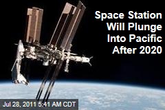 International Space Station to Plunge Into Pacific After 2020