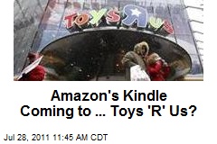 Amazon&#39;s Kindle Coming to ... Toys &#39;R&#39; Us?