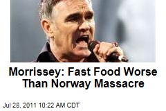 Morrissey: Fast Food Animal Abuses Worse Than Norway Terror Attacks