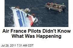 Doomed Air France Flight: Air France Pilots Didn't Know What Was Happening
