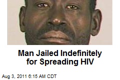 Man Jailed Indefinitely for Spreading HIV