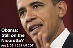 President Obama Still Chewing Nicorette Gum?