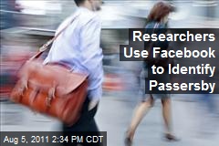 Researchers Use Facebook to Identify Passersby