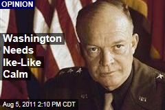 Jim Newton: Washington Needs Dwight Eisenhower's Calm