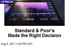 Standard &amp; Poor&#39;s Made the Right Decision