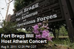 Fort Bragg Will Host Atheist Concert
