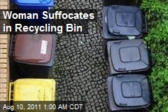 Woman Suffocates in Recycling Bin