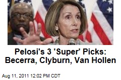 Nancy Pelosi Picks James Clyburn, Xavier Becerra, and Chris Van Hollen for 'Super Committee' on Debt