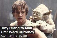 Niue Island to Mint 'Star Wars' Currency with Luke Skywalker, Yoda, Leia, Darth Vader