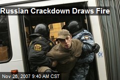 Russian Crackdown Draws Fire