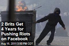 British Riots: Men Get 4 Years in Jail for Pushing Riots on Facebook