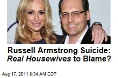 Russell Armstrong Suicide: Is 'Real Housewives of Beverly Hills' to Blame?