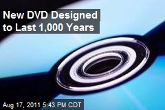 New DVD Designed to Last 1,000 Years