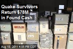 Quake Survivors Return $78M in Found Cash