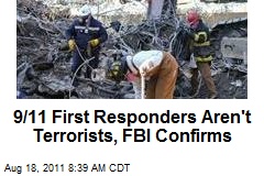 9/11 First Responders Aren&#39;t Terrorists, FBI Confirms
