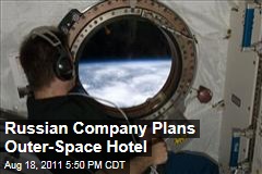Russian Company Plans Space Station Hotel for Millionaire Travelers