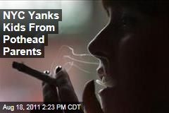 New York Officials Take Children From Parents Who Smoke Marijuana