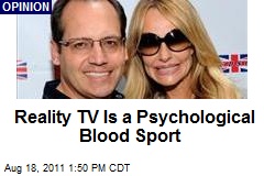 Reality TV Is a Psychological Blood Sport