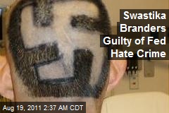 Swastika Branders Guilty of Fed Hate Crime