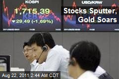 Stocks Sputter, Gold Soars