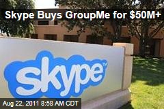 Skype Buys GroupMe for More Than $50M