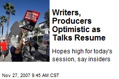 Writers, Producers Optimistic as Talks Resume