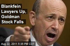 Blankfein Lawyers Up, Goldman Stock Falls
