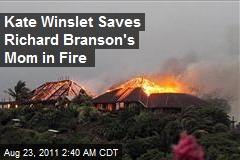 Kate Winslet Saves Richard Branson&#39;s Mom in Fire