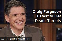 Craig Ferguson Latest to Get Death Threats