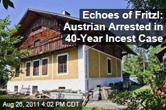Echoes of Fritzl: Austrian Arrested in Incest Case