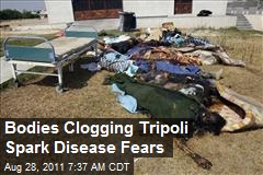 Bodies Clogging Tripoli Spark Disease Fears