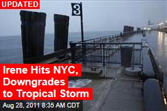 Hurricane Irene Hits New York City, Downgrades to Tropical Storm