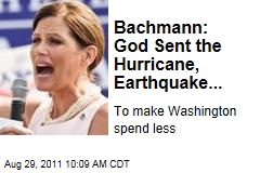 Michele Bachmann: God Sent Hurricane Irene, East Coast Earthquake to Make Washington Spend Less