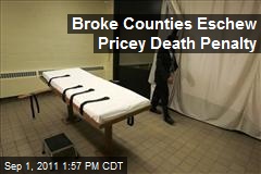 Broke Counties Eschew Pricey Death Penalty