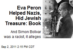 Eva Peron Helped Nazis, Hid Jewish Treasure: Book